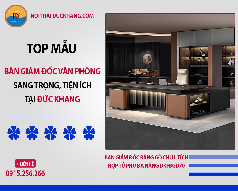 Top mẫu bàn giám đốc văn phòng sang trọng, tiện ích tại Đức Khang