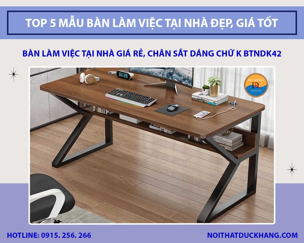 Bàn làm việc tại nhà giá rẻ, chân sắt dáng chữ K BTNDK42