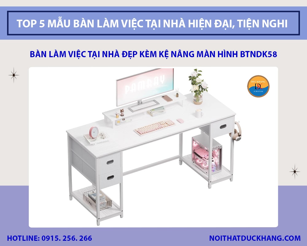 Bàn làm việc tại nhà đẹp kèm kệ nâng màn hình BTNDK58 Bàn làm việc tại nhà đẹp kèm kệ nâng màn hình BTNDK58