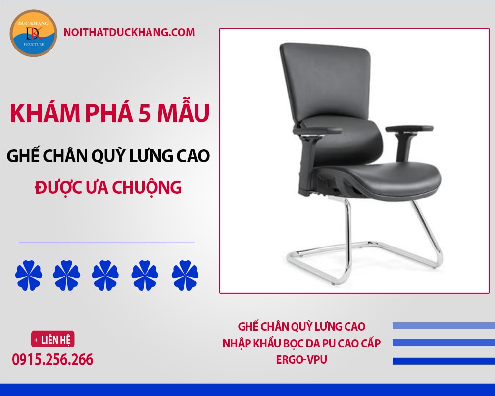 Khám phá 5 mẫu ghế chân quỳ lưng cao được ưa chuộng 2025