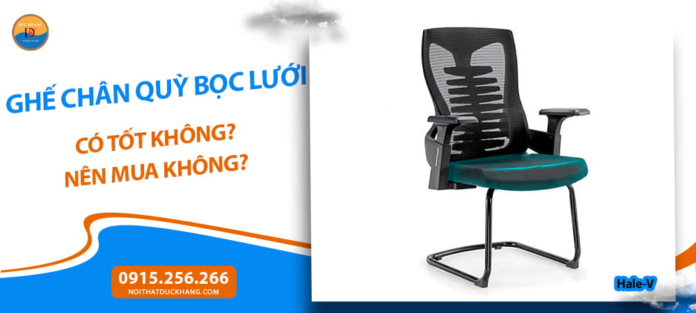 Ghế chân quỳ bọc lưới có tốt không? Nên mua không?